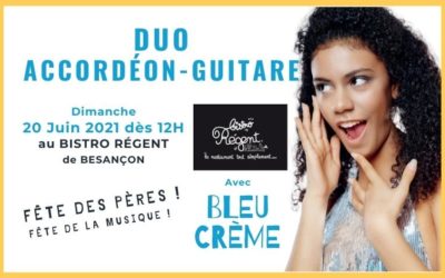 Duo Accordéon-Guitare au Bistro Régent Besançon, pour la Fête des Pères et la Fête de la Musique